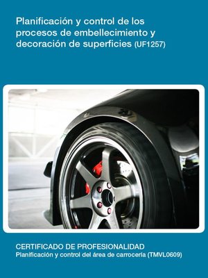 cover image of UF1257--Planificación y control de los procesos de embellecimiento y decoración de superficies